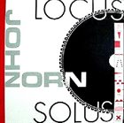 JOHN ZORN Locus Solus album cover