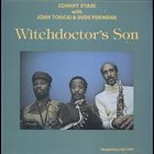 JOHNNY DYANI Johnny Dyani With John Tchicai & Dudu Pukwana ‎: Witchdoctor's Son album cover