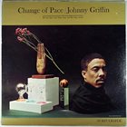 JOHNNY GRIFFIN Change of Pace album cover