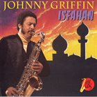 JOHNNY GRIFFIN Isfahan album cover