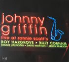 JOHNNY GRIFFIN Live at Ronnie Scott's album cover