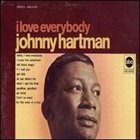 JOHNNY HARTMAN I Love Everybody album cover