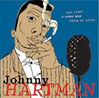 JOHNNY HARTMAN You Came A Long Way From St. Louis album cover