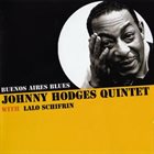 JOHNNY HODGES Johnny Hodges Quintet & Lalo Schifrin : Buenos Aires Blues album cover