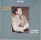 JOHNNY MERCER I Thought About You album cover