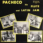 JOHNNY PACHECO His Flute And Latin Jam (aka Pachecho y Su Flauta) album cover