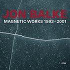 JON BALKE Magnetic Works 1993-2001 album cover
