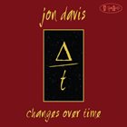 JON DAVIS Changes Over Time album cover