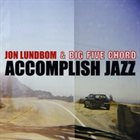 JON LUNDBOM Accomplish Jazz album cover