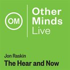 JON RASKIN The Hear and Now album cover