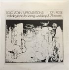JON ROSE Solo Violin Improvisations (Including Impro For Sarangi, Workshop, & 78 Record) album cover