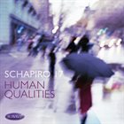 JON SCHAPIRO Schapiro 17 : Human Qualities album cover