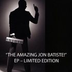 JONATHAN BATISTE The Amazing Jon Batiste! - Ep - Limited Edition album cover