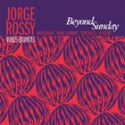 JORGE ROSSY Jorge Rossy Vibes Quintet : Beyond Sunday album cover