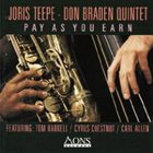 JORIS TEEPE Joris Teepe - Don Braden Quintet ‎: Play As You Earn album cover