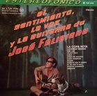 JOSÉ FELICIANO El Sentimiento, La Voz Y La Guitarra De José Feliciano album cover