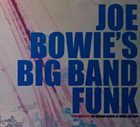 JOSEPH BOWIE Joe Bowie, The Lucerne School Of Music Big Band : Joe Bowie's Big Band Funk album cover