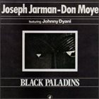 JOSEPH JARMAN Joseph Jarman - Don Moye Featuring Johnny Dyani : Black Paladins album cover