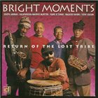 JOSEPH JARMAN Bright Moments - Return Of The Lost Tribes album cover