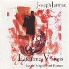 JOSEPH JARMAN LifeTime Visions (For The Magnificent Human) album cover
