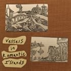 JOSH BERMAN Berman, Heinemann, Sudderberg : Vessels in Romantic Islands album cover