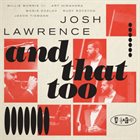 JOSH LAWRENCE And That Too album cover
