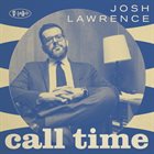 JOSH LAWRENCE Call Time album cover