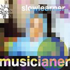 JOSH SINTON Musicianer (Sinton / Ajemian / Taylor)  : Slow Learner album cover