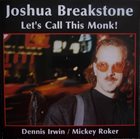 JOSHUA BREAKSTONE Let's Call This Monk! album cover