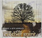 JOSHUA KWASSMAN Songs of the Brother Spirit album cover