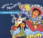 JOVINO SANTOS NETO Alma Do Nordeste (Soul of the Northeast ) album cover
