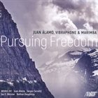 JUAN ALAMO Pursuing Freedom album cover
