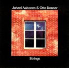 JUHANI AALTONEN Juhani Aaltonen & Otto Donner ‎: Strings album cover