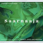 JUHANI AALTONEN Juhani Aaltonen ja Sointi Jazz Orchestra : Saarnaaja album cover