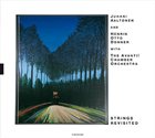 JUHANI AALTONEN Strings Revisited (with Henrik Otto Donner and Avanti! Chamber Orchestra) album cover