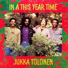 JUKKA TOLONEN In A This Year Time album cover