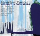 JULIAN & ROMAN WASSERFUHR Upgraded In Gothenburg album cover