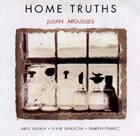 JULIAN ARGÜELLES Home Truths album cover