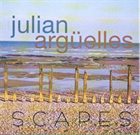 JULIAN ARGÜELLES Scapes album cover