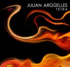 JULIAN ARGÜELLES Tetra album cover