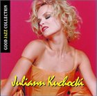 JULIANN KUCHOCKI Good Jazz Collection album cover