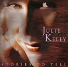 JULIE KELLY Stories to Tell album cover
