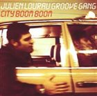 JULIEN LOURAU Julien Lourau Groove Gang : City Boom Boom album cover