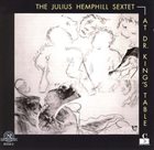 JULIUS HEMPHILL The Julius Hemphill Sextet ‎: At Dr. King's Table (without Julius A Hemphill) album cover