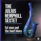 JULIUS HEMPHILL The Julius Hemphill Sextet ‎: Fat Man And The Hard Blues album cover