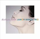 JUNIOR MANCE Ballads 2006 album cover