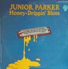 JUNIOR PARKER Honey-Drippin' Blues album cover