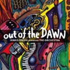JUNKO ONISHI Junko Onishi presents The Orchestra : Out Of The Dawn album cover
