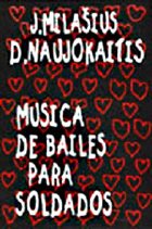 JUOZAS MILAŠIUS J. Milašius , D. Naujokaitis : Musica De Bailes Para Soldados album cover