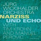 JÜRG WICKIHALDER Narziss & Echo album cover